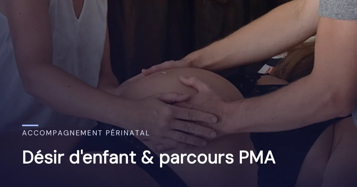 Désir d'enfant et parcours PMA : être accompagné dans l'attente